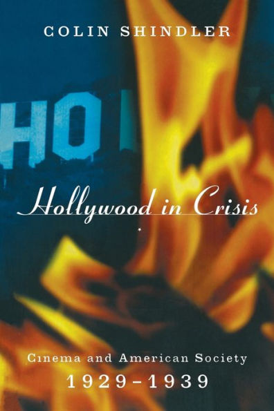 Hollywood Crisis: Cinema and American Society 1929-1939