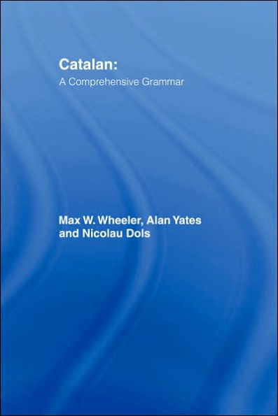 Catalan: A Comprehensive Grammar / Edition 1