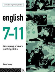 Title: English 7-11: Developing Primary Teaching Skills, Author: David Wray