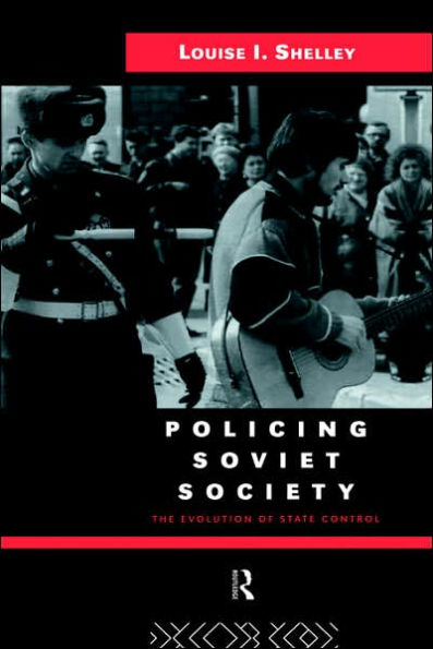 Policing Soviet Society: The Evolution of State Control / Edition 1