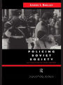 Policing Soviet Society: The Evolution of State Control