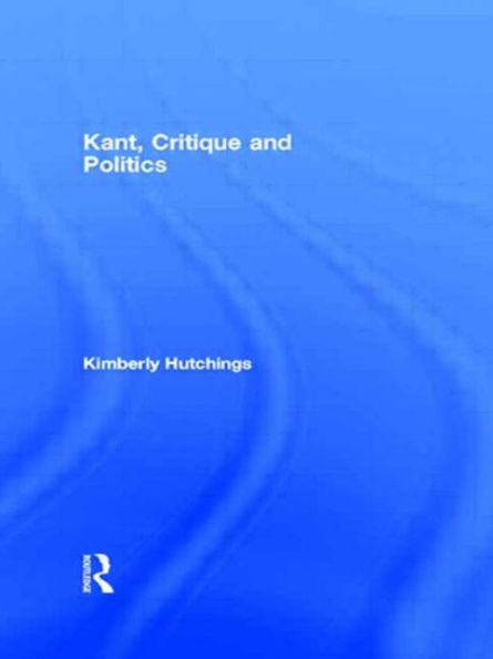 Kant, Critique and Politics / Edition 1