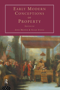 Title: Early Modern Conceptions of Property / Edition 1, Author: John Brewer