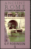 Title: Ancient Rome: City Planning and Administration, Author: O. F. Robinson