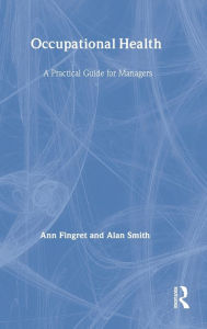 Title: Occupational Health: A Practical Guide for Managers, Author: Dr. Ann Fingret