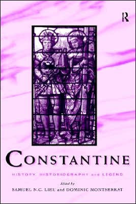 Constantine: History, Historiography and Legend / Edition 1