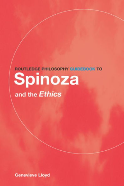 Routledge Philosophy GuideBook to Spinoza and the Ethics / Edition 1