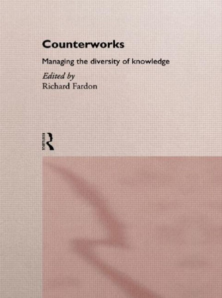 Counterworks: Managing the Diversity of Knowledge / Edition 1