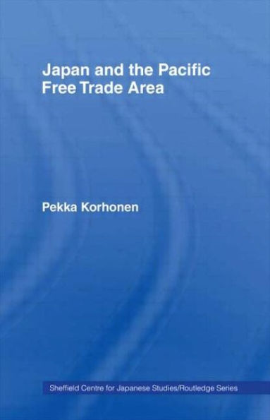 Japan and the Pacific Free Trade Area / Edition 1