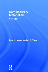 Title: Contemporary Materialism: A Reader / Edition 1, Author: Paul K. Moser