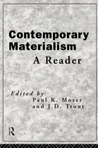 Title: Contemporary Materialism: A Reader / Edition 1, Author: Paul K. Moser