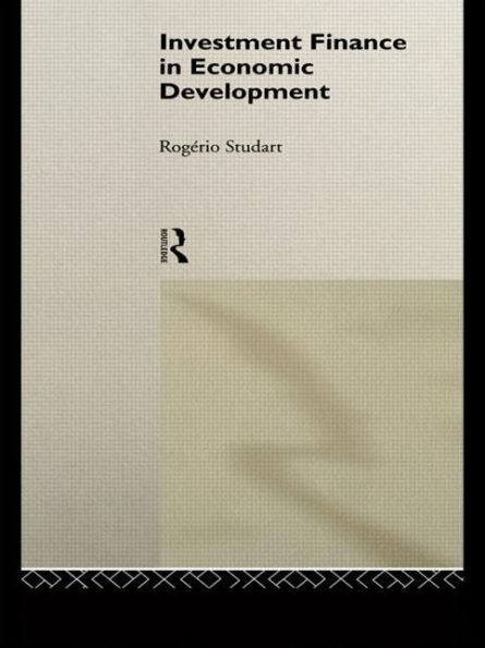 Investment Finance in Economic Development / Edition 1