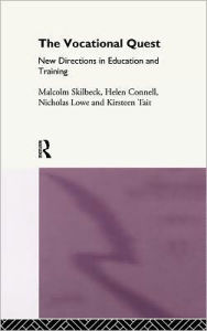 Title: The Vocational Quest: New Directions in Education and Training / Edition 1, Author: Helen Connell