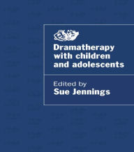 Title: Dramatherapy with Children and Adolescents, Author: Sue Jennings