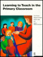 Learning to Teach in the Primary Classroom / Edition 1