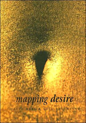Mapping Desire:Geog Sexuality / Edition 1