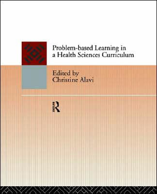 Problem-Based Learning in a Health Sciences Curriculum / Edition 1