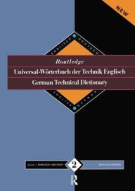 Title: Routledge German Technical Dictionary Universal-Worterbuch der Technik Englisch: Volume 2: English-German/English-Deutsch / Edition 1, Author: Routledge