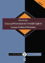 Routledge German Technical Dictionary Universal-Worterbuch der Technik Englisch: Volume 2: English-German/English-Deutsch / Edition 1
