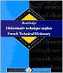 Routledge French Technical Dictionary Dictionnaire technique anglais: Volume 2 English-French/anglais-francais