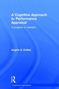 Title: A Cognitive Approach to Performance Appraisal / Edition 1, Author: Angelo DeNisi