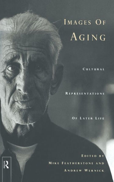 Images of Aging: Cultural Representations of Later Life