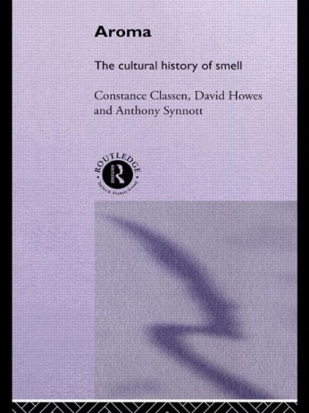 Aroma: The Cultural History of Smell / Edition 1