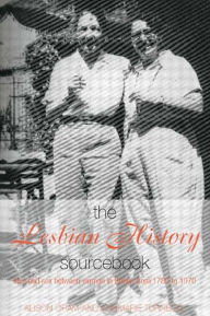 Title: The Lesbian History Sourcebook: Love and Sex Between Women in Britain from 1780-1970, Author: Alison Oram