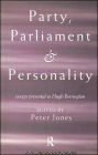 Party, Parliament and Personality: Essays Presented to Hugh Berrington / Edition 1