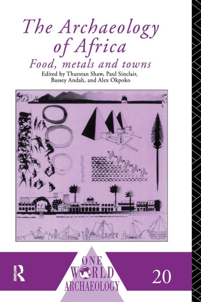 The Archaeology of Africa: Food, Metals and Towns / Edition 1