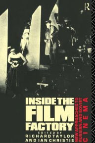 Title: Inside the Film Factory: New Approaches to Russian and Soviet Cinema / Edition 1, Author: Ian Christie