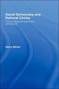 Title: Social Democracy and Rational Choice / Edition 1, Author: Henry Milner