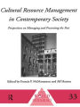 Cultural Resource Management in Contemporary Society: Perspectives on Managing and Presenting the Past / Edition 1