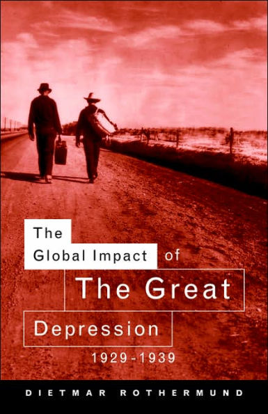 The Global Impact of the Great Depression 1929-1939 / Edition 1