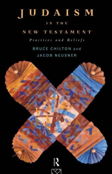 Judaism in the New Testament: Practices and Beliefs / Edition 1