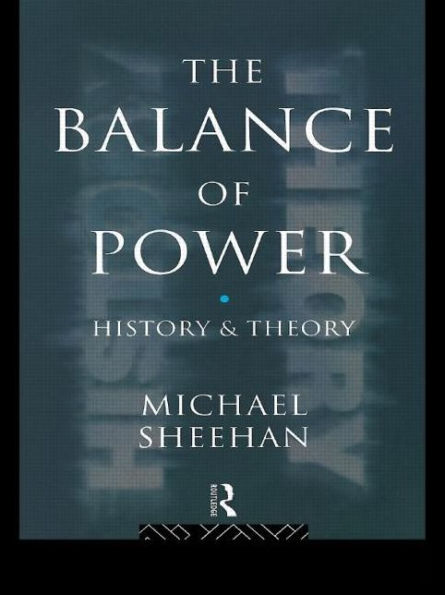 The Balance Of Power: History & Theory / Edition 1