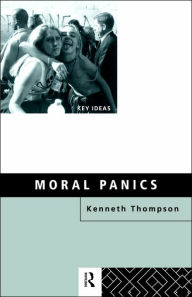 Title: Moral Panics / Edition 1, Author: Kenneth Thompson