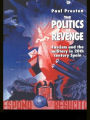 The Politics of Revenge: Fascism and the Military in 20th-century Spain / Edition 1