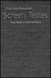 Title: Screen Tastes: Soap Opera to Satellite Dishes, Author: Charlotte Brunsdon