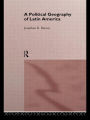 A Political Geography of Latin America / Edition 1