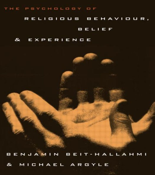 The Psychology of Religious Behaviour, Belief and Experience / Edition 1