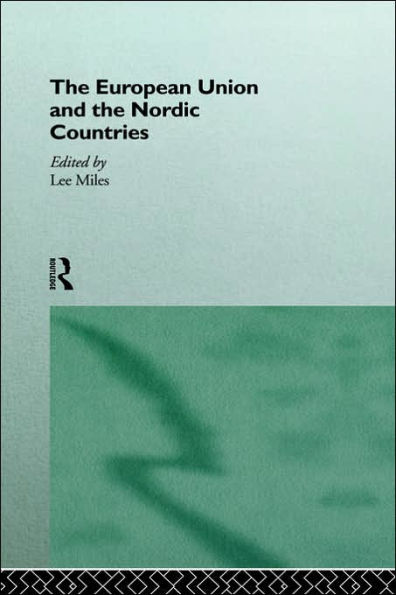 The European Union and the Nordic Countries / Edition 1