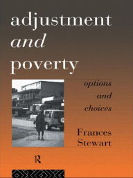 Title: Adjustment and Poverty: Options and Choices, Author: Frances Stewart