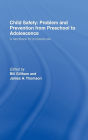 Child Safety: Problem and Prevention from Pre-School to Adolescence: A Handbook for Professionals