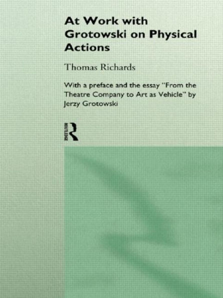 At Work with Grotowski on Physical Actions / Edition 1