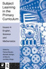 Subject Learning in the Primary Curriculum: Issues in English, Science and Maths