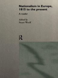 Title: Nationalism in Europe: From 1815 to the Present / Edition 1, Author: Stuart Woolf