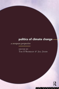 Title: The Politics of Climate Change: A European Perspective / Edition 1, Author: Jill Jager