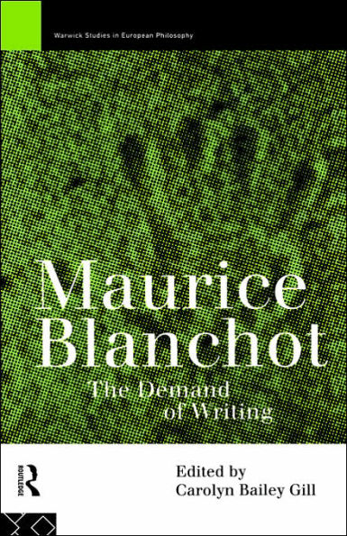 Maurice Blanchot: The Demand of Writing / Edition 1