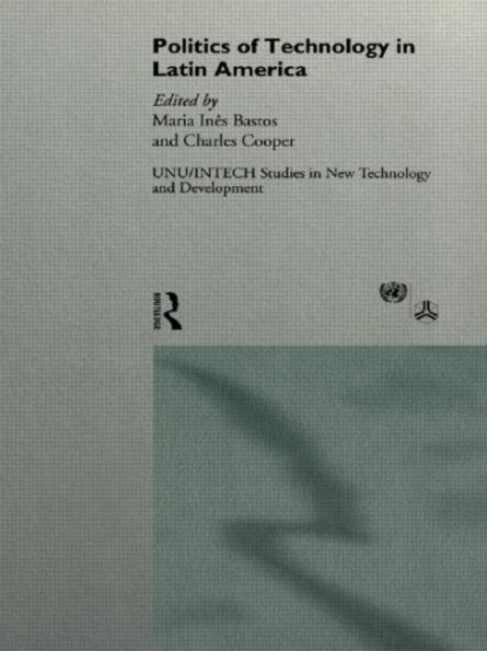 The Politics of Technology in Latin America / Edition 1